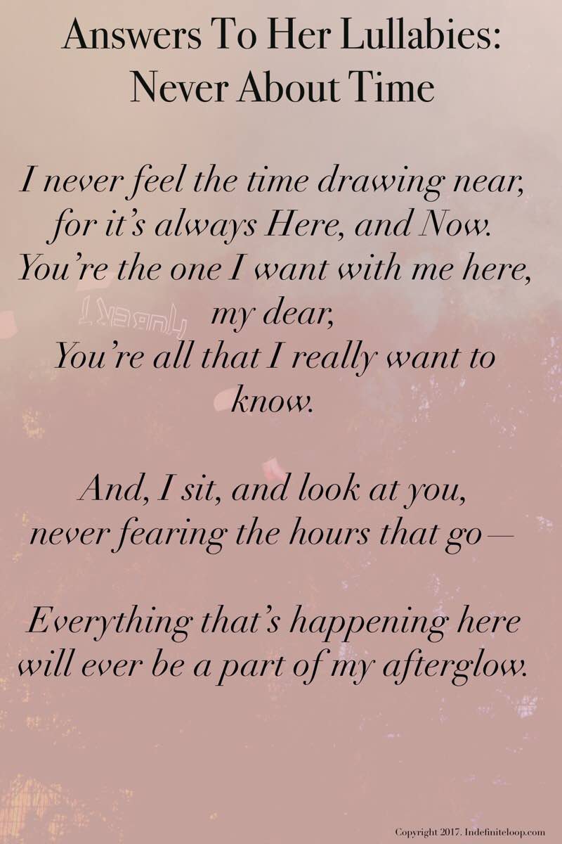 Answers To Her Lullabies: Never About Time - Poem - Copyright indefiniteloop.com